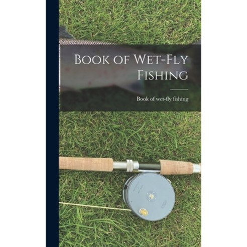(영문도서) Book of Wet-fly Fishing Hardcover, Hassell Street Press, English, 9781013753121