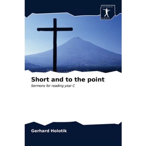 Short and to the point Paperback, Sciencia Scripts, English, 9786200858931