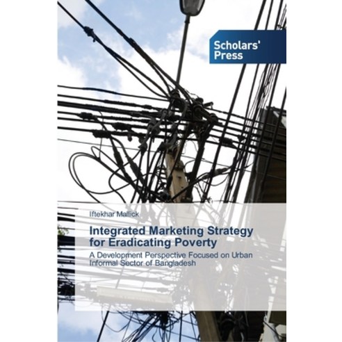 Integrated Marketing Strategy for Eradicating Poverty Paperback, Scholars'' Press