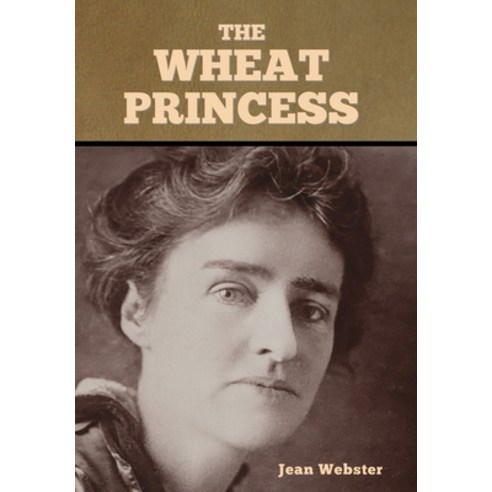 The Wheat Princess Hardcover, Bibliotech Press, English, 9781636374079