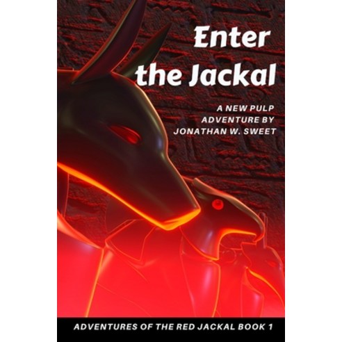 Enter the Jackal: A New Pulp Adventure Paperback, Independently Published, English, 9798594689381