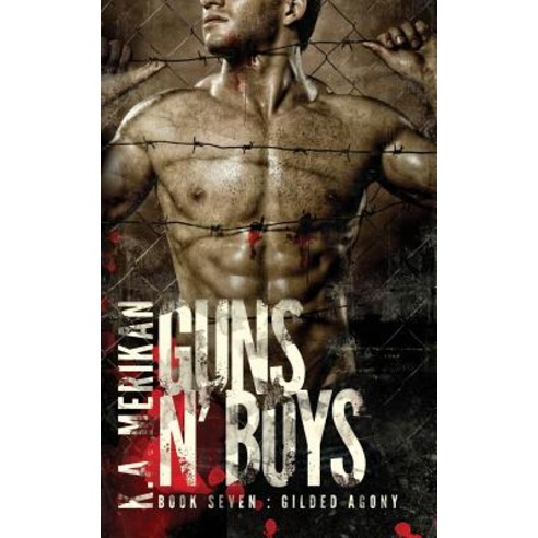 Guns n'' Boys: Gilded Agony (Book 7) (gay dark mafia romance) Paperback, Createspace Independent Pub..., English, 9781719308496