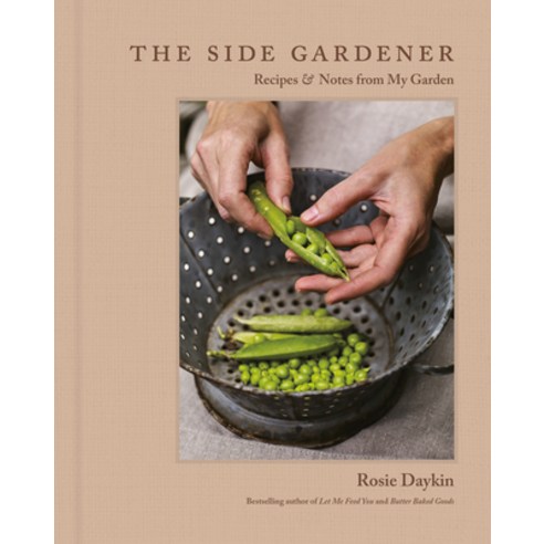 (영문도서) The Side Gardener: Recipes & Notes from My Garden Hardcover, Appetite by Random House, English, 9780525612179