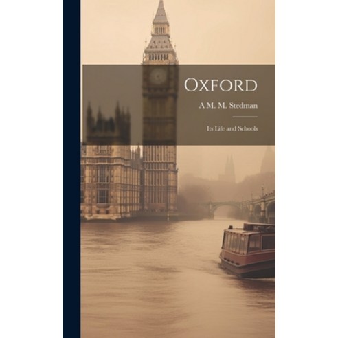 (영문도서) Oxford: Its Life and Schools Hardcover, Legare Street Press, English, 9781020732430