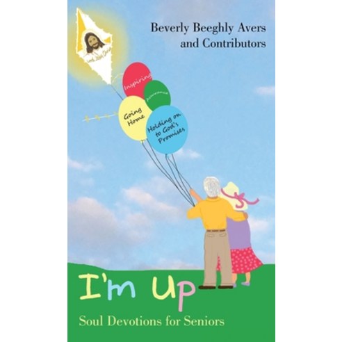 (영문도서) I''m Up: Soul Devotions for Seniors Hardcover, WestBow Press, English, 9781664254015