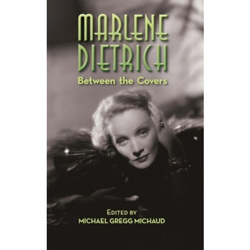 Marlene Dietrich: Between the Covers (hardback) Hardcover, BearManor Media
