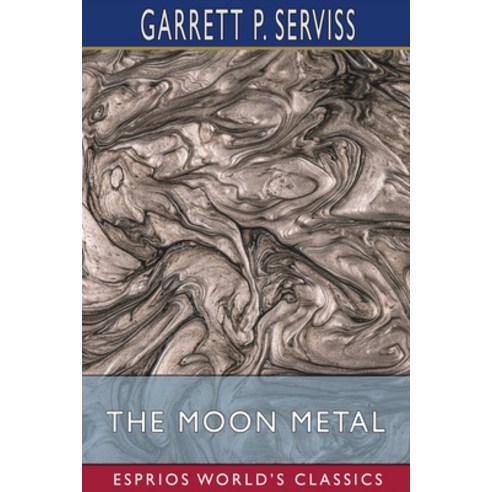 (영문도서) The Moon Metal (Esprios Classics) Paperback, Blurb, English, 9781006900105