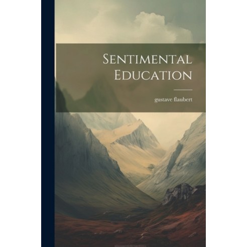(영문도서) Sentimental Education Paperback, Legare Street Press, English, 9781022403192