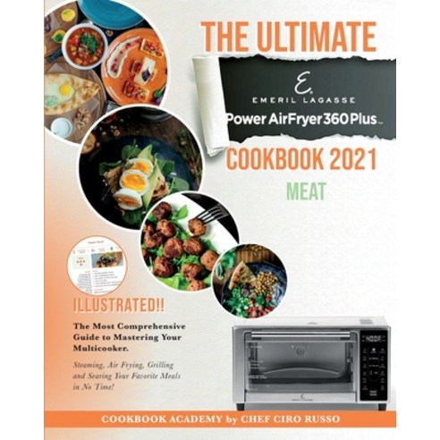 (영문도서) The Ultimate Emeril Lagasse Power AirFryer 360 Plus Cookbook 2021 MEAT: The Most Comprehensiv... Paperback, Cookbook Academy by Chef Ci..., English, 9781803217918