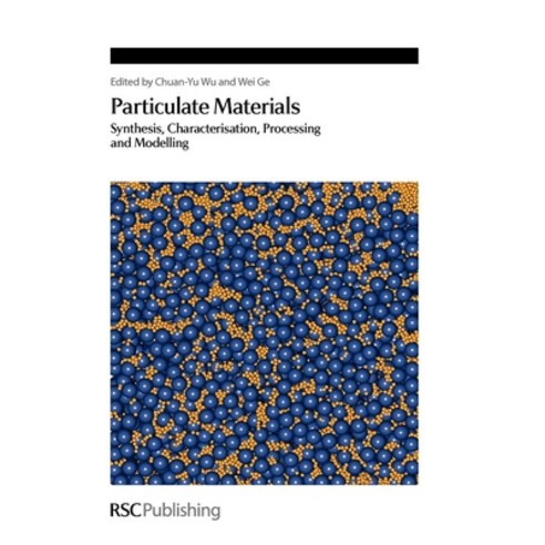 (영문도서) Particulate Materials: Synthesis Characterisation Processing and Modelling Hardcover, Royal Society of Chemistry, English, 9781849733663