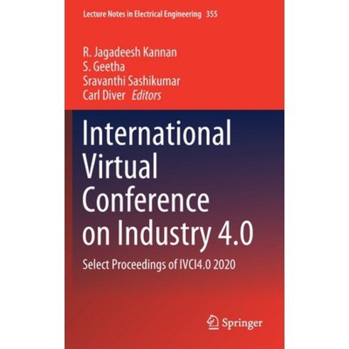 (영문도서) International Virtual Conference on Industry 4.0: Select Proceedings of Ivci4.0 2020 Hardcover, Springer, English, 9789811612435