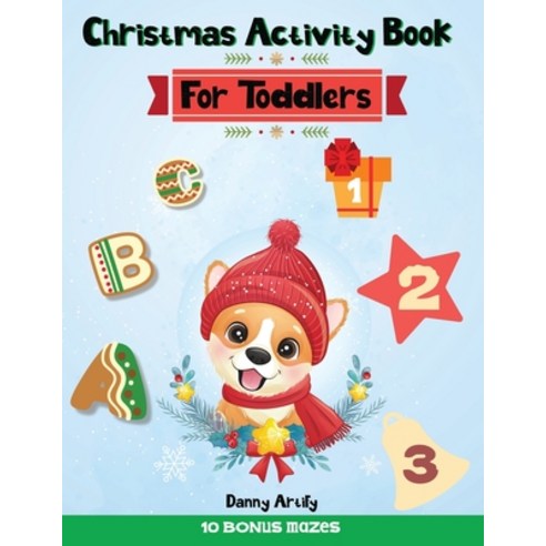 Christmas Activity Book for Toddlers: Coloring Activity Book with Alphabet Words and Numbers Dot to... Paperback, Independently Published, English, 9798699588053
