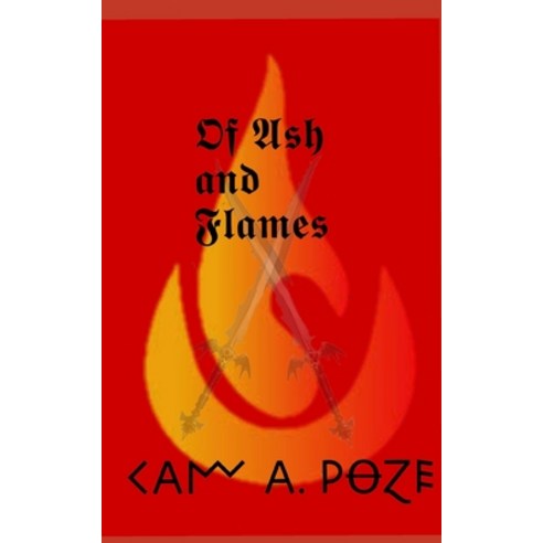(영문도서) Of Ash and Flames Paperback, CAM A. Roze, English, 9781998028016