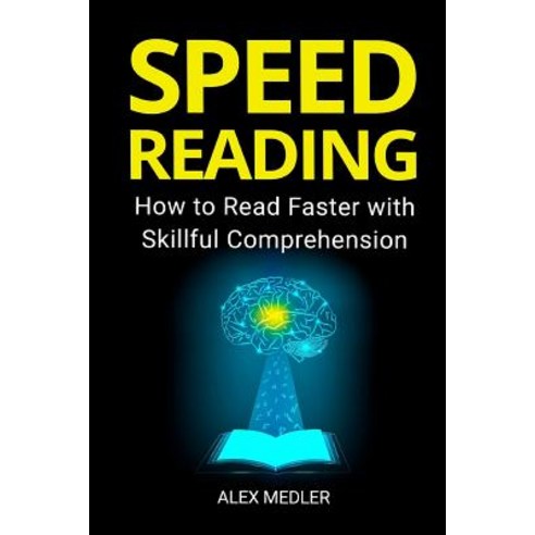(영문도서) Speed Reading: How to Read Faster with Skillful Comprehension Paperback, Createspace Independent Pub..., English, 9781725510784