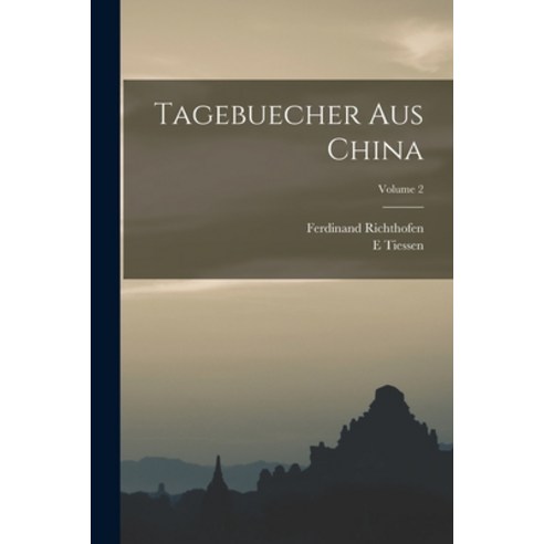 (영문도서) Tagebuecher Aus China; Volume 2 Paperback, Legare Street Press, English, 9781016506434