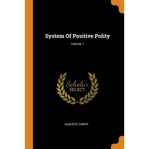(영문도서) System Of Positive Polity; Volume 1 Paperback, Franklin Classics, English, 9780343504724