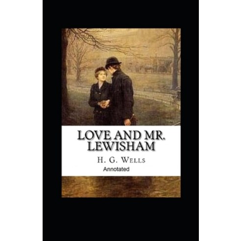 (영문도서) Love and Mr Lewisham Annotated Paperback, Independently Published, English, 9798464227323