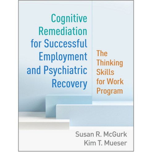 Cognitive Remediation for Successful Employment and Psychiatric Recovery: The Thinking Skills for Wo... Paperback, Guilford Publications, English, 9781462545971