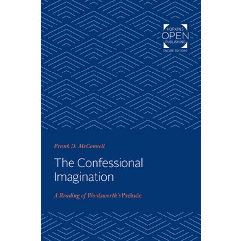 (영문도서) The Confessional Imagination: A Reading of Wordsworth''s Prelude Paperback, Johns Hopkins University Press, English, 9781421435541