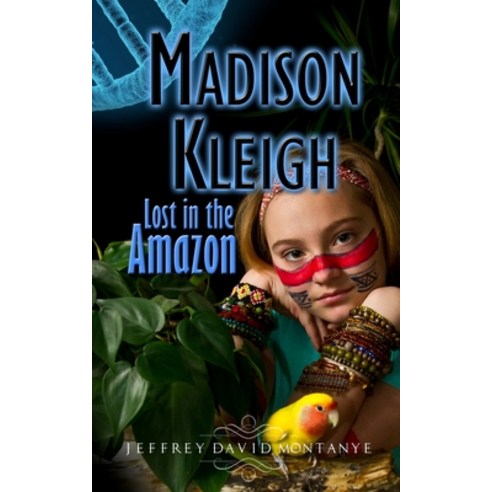 Madison Kleigh Lost in the Amazon Paperback, Montanye Arts, English, 9781951801021