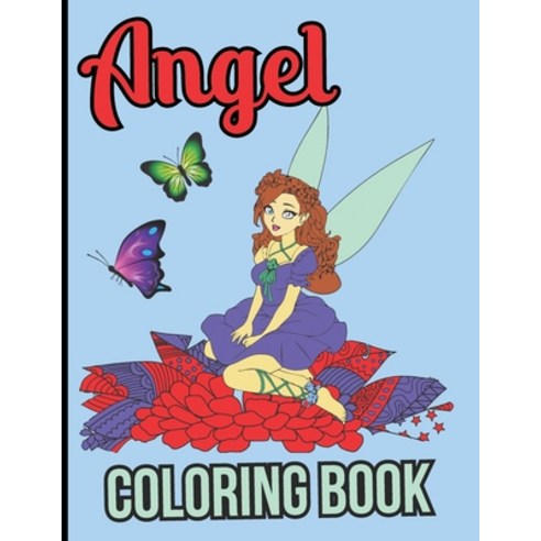 Angel Coloring Book: 50 Glorious Angel for Meditation and Relaxations Coloring Coloring Book for th... Paperback, Independently Published, English, 9798554703010
