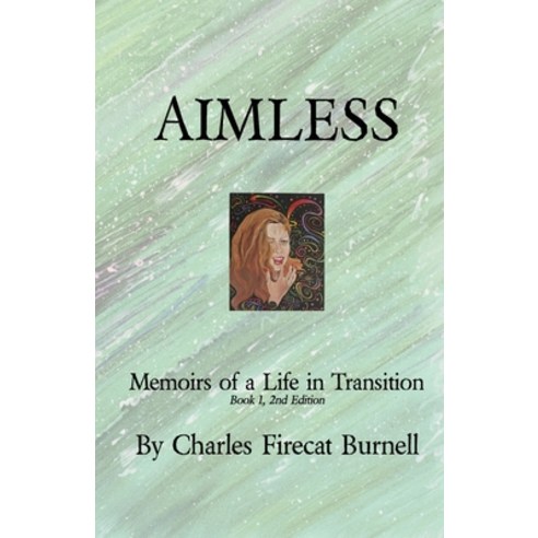 (영문도서) Aimless: Memoirs of a Life in Transition Paperback, Charles F Burnell, English, 9781736900000