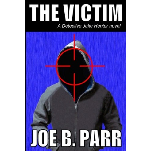 The Victim Paperback, Joe B Parr, English, 9780991394708