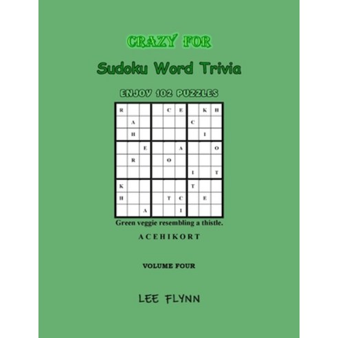 (영문도서) Crazy For Sudoku Word Trivia: Volume Four Paperback, Lee Flynn, English, 9798990272200