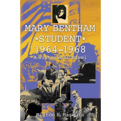 (영문도서) Mary Bentham Student: 1964-1968: A Historical Novel Paperback, Independently Published, English, 9798742723554