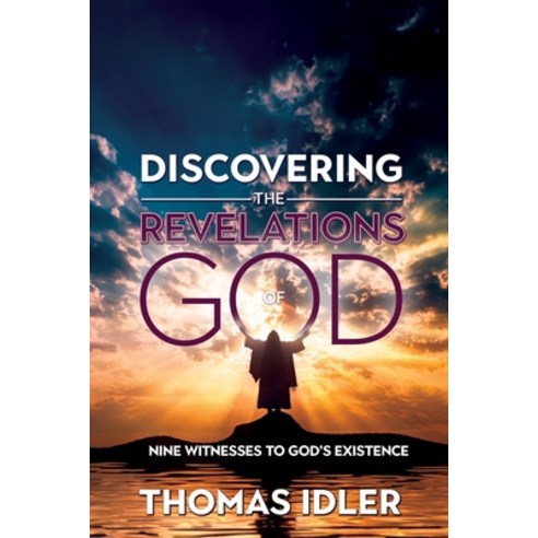 (영문도서) Discovering the Revelations of God: The Nine Witnesses to God''s Existence Paperback, Word Alive Press, English, 9781486625116