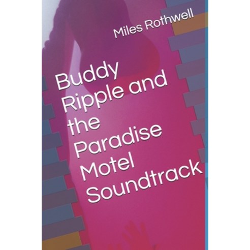 (영문도서) Buddy Ripple and the Paradise Motel Soundtrack Paperback, Independently Published, English, 9798590623792