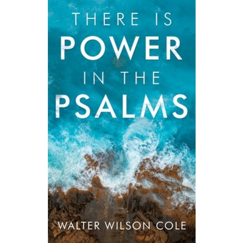 (영문도서) There Is Power in the Psalms Hardcover, WestBow Press, English, 9781664246454