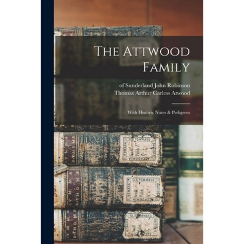 (영문도서) The Attwood Family: With Historic Notes & Pedigrees Paperback, Legare Street Press, English, 9781014071439