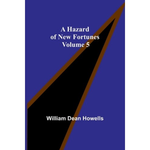 (영문도서) A Hazard of New Fortunes - Volume 5 Paperback, Alpha Edition, English, 9789356572102