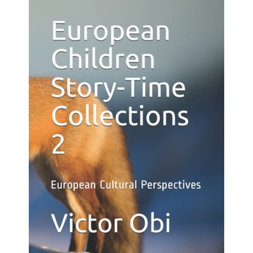 European Children Story-Time Collections 2: European Cultural Perspectives Paperback, Independently Published, English, 9798707870842