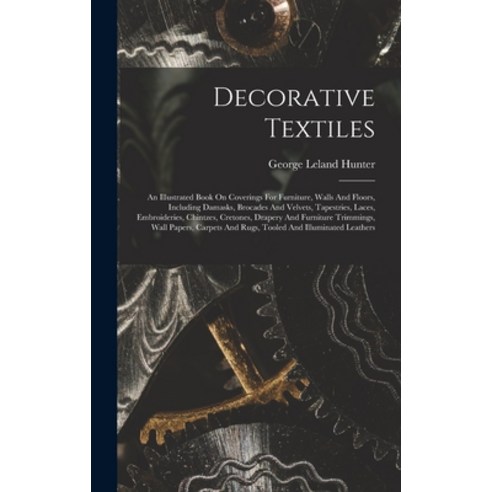(영문도서) Decorative Textiles: An Illustrated Book On Coverings For Furniture Walls And Floors Includ... Hardcover, Legare Street Press, English, 9781013399930