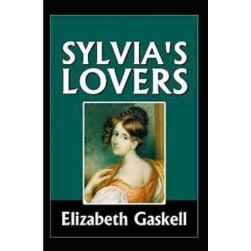 Sylvia''s Lovers Illustrated Paperback, Independently Published, English, 9798694098564