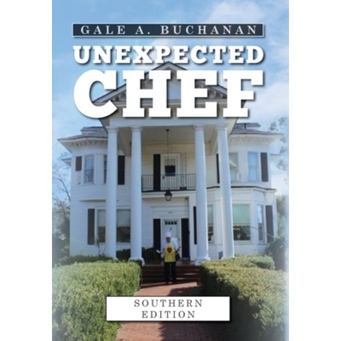 (영문도서) Unexpected Chef: Southern Edition Hardcover, Palmetto Publishing, English, 9798822911000