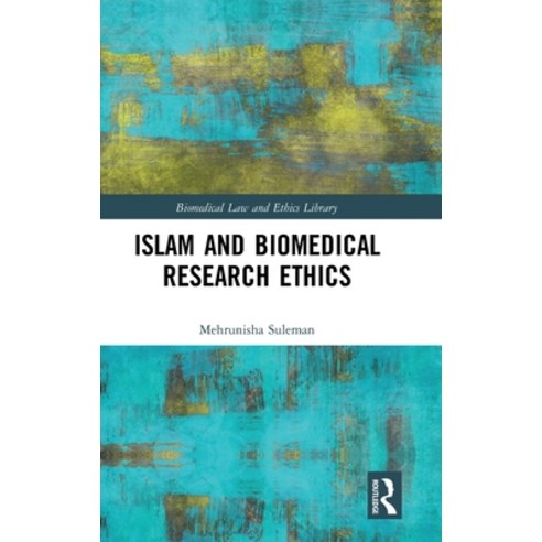 Islam and Biomedical Research Ethics Hardcover, Routledge, English, 9780367191474