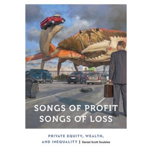 (영문도서) Songs of Profit Songs of Loss: Private Equity Wealth and Inequality Paperback, University of Nebraska Press, English, 9781496214782