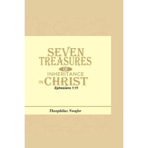 (영문도서) Seven Treasures of Inheritance in Christ: Ephesians 1v11 Paperback, Independently Published, English, 9798376658963
