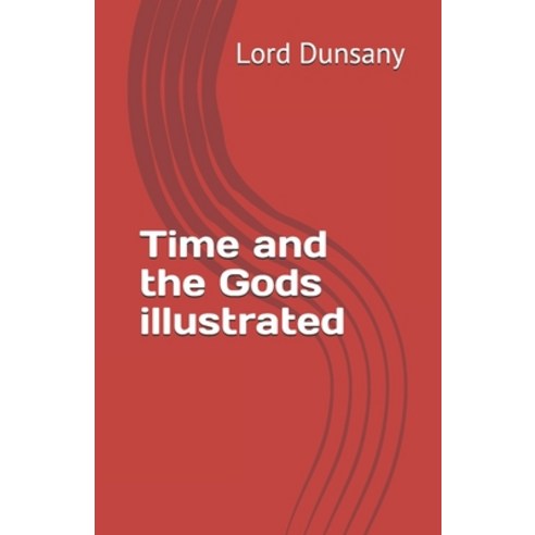Time and the Gods illustrated Paperback, Independently Published