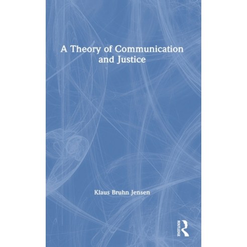 A Theory of Communication and Justice Hardcover, Routledge, English, 9781138807242