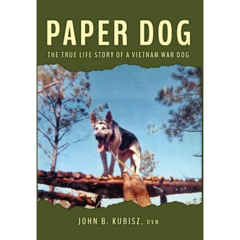 Paper Dog: The True Life Story of a Vietnam War Dog Hardcover, ELM Grove Publishing, English, 9781943492589