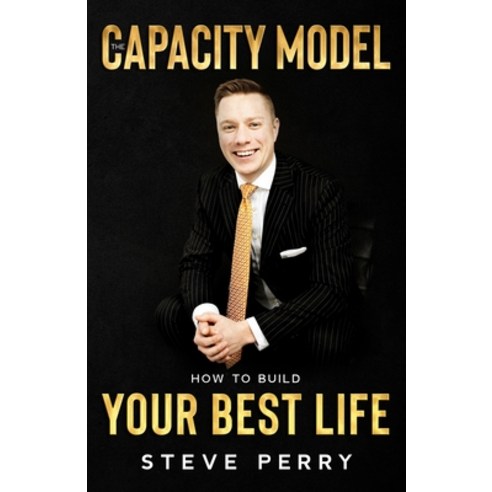 (영문도서) The Capacity Model: How to Build Your Best Life Paperback, Independently Published, English, 9798522278168