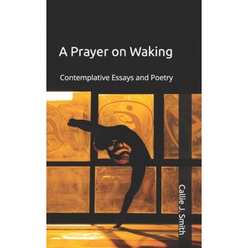 (영문도서)A Prayer on Waking: Contemplative Essays and Poetry Paperback ...
