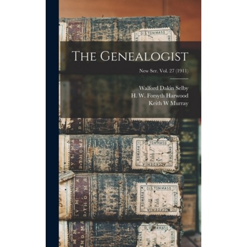 (영문도서) The Genealogist; New Ser. Vol. 27 (1911) Hardcover, Legare Street Press, English, 9781013370021