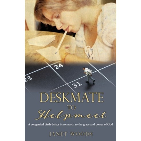 (영문도서) Deskmate to Helpmeet Paperback, Xulon Press, English, 9781662820076