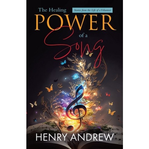 (영문도서) The Healing Power of a Song: Stories from the Life of a Volunteer Paperback, Tellwell Talent, English, 9781998482955