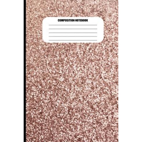 (영문도서) Composition Notebook: Abstract Copper Metallic Shiny Sparkles (100 Pages College Ruled) Paperback, Independently Published, English, 9781718119666